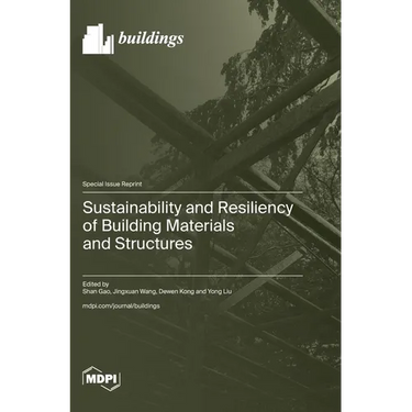 Sustainability and Resiliency of Building Materials and Structures