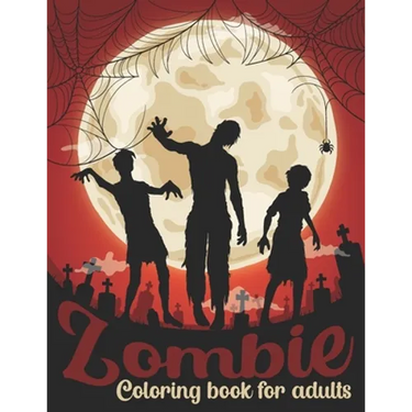 Zombie Coloring Book For Adults: 50 Amazing Coloring Pages Of Zombies For Adults Relaxation