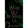 What Lies Between Us