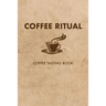 Coffee Ritual: Coffee Tasting Book