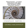 Phantastes: a faerie romance for men and women (1858) (fantasy novel )