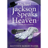 Michael Jackson Speaks from Heaven: A Divine Revelation