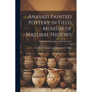 Anasazi Painted Pottery in Field Museum of Natural History; Fieldiana, Anthropology Memoirs, Vol. 5