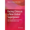 Facing China as a New Global Superpower: Domestic and International Dynamics from a Multidisciplinary Angle