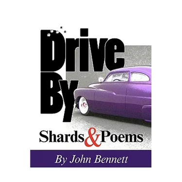 Drive By: Shards & Poems