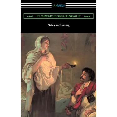 Notes on Nursing: What It Is, and What It Is Not