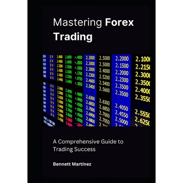 Mastering Forex Trading: A Comprehensive Guide to Trading Success