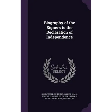 Biography of the Signers to the Declaration of Independence