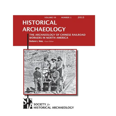 The Archaeology of Chinese Railroad Workers in North America