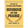 Sunshine on the Prairie: The Story of Cynthia Ann Parker