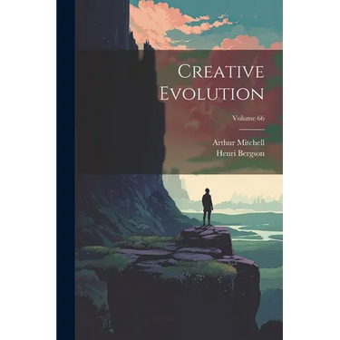 Creative Evolution; Volume 66