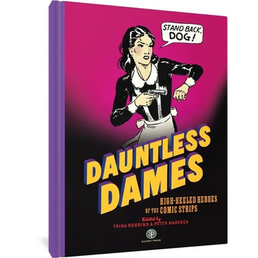 Dauntless Dames: High-Heeled Heroes of the Comic Strips