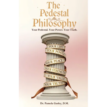 The Pedestal Philosophy: Your Pedestal. Your Power. Your Truth