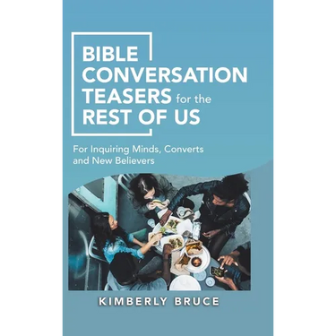 Bible Conversation Teasers for the Rest of Us: For Inquiring Minds, Converts and New Believers