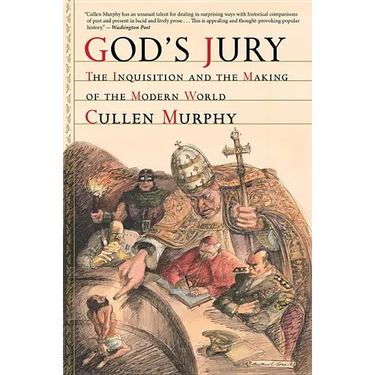 God's Jury: The Inquisition and the Making of the Modern World
