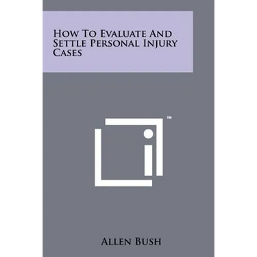 How To Evaluate And Settle Personal Injury Cases