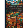 An Original History of Ancien America