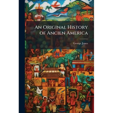 An Original History of Ancien America