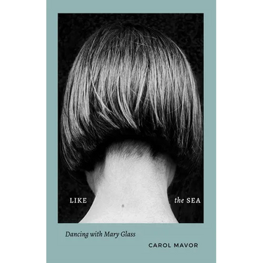 Like the Sea: Dancing with Mary Glass