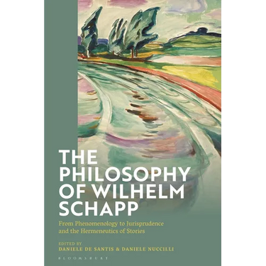 The Philosophy of Wilhelm Schapp: From Phenomenology to Jurisprudence and the Hermeneutics of Stories