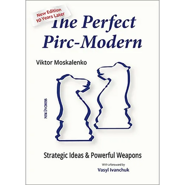 Perfect Pirc-Modern: Strategic Ideas & Powerful Weapons
