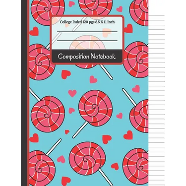 Composition Notebook: Cute Lollipop and Hearts College Ruled Notebook for... for Girls, Kids, School, Students and Teachers