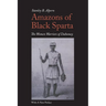 Amazons of Black Sparta, 2nd Edition: The Women Warriors of Dahomey