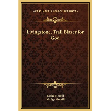 Livingstone, Trail Blazer for God