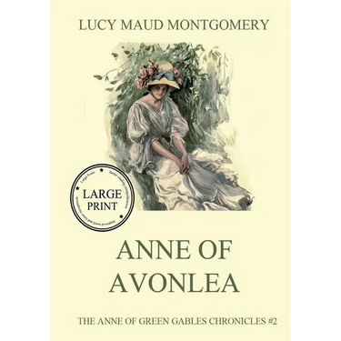 Anne of Aveonlea: Large Print Edition for a better reading experience