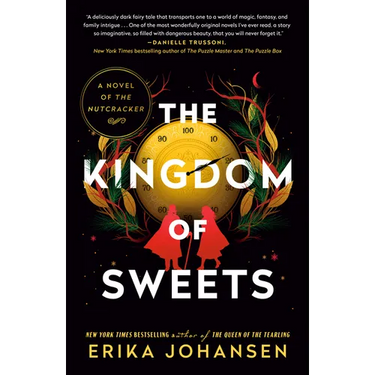 The Kingdom of Sweets: A Novel of the Nutcracker