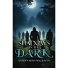 Shadows in the Dark