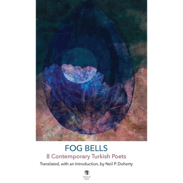 Fog Bells: 8 Contemporary Turkish Poets