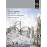 The Civil Engineers - The Story of the Institution of Civil Engineers and the People Who Made It