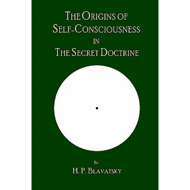 The Origins of Self-Consciousness in The Secret Doctrine