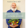 Fast Food, Good Food: More Than 150 Quick and Easy Ways to Put Healthy, Delicious Food on the Table