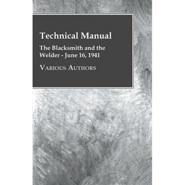 Technical Manual - The Blacksmith and the Welder - June 16, 1941