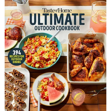 Taste of Home Ultimate Outdoor Cookbook: Take a Bite Out of Summer with 394 Grilled Greats, Picnic Classics, Bon-Fire Treats, Poolside Munchies and Mo