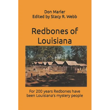 Redbones of Louisiana: For 200 years Redbones have been Louisiana's mystery people