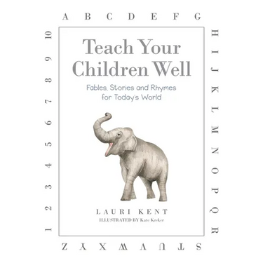 Teach Your Children Well: Fables, Stories and Rhymes for Today's World