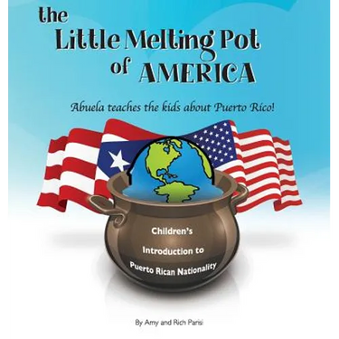 The Little Melting Pot of America - Puerto Rican American - Hardcover: Abuela teaches the kids about Puerto Rico
