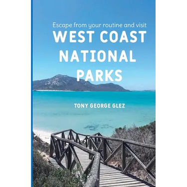 Escape Your Routine and Visit the Most Popular West Coast National Parks