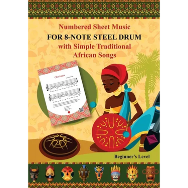 Numbered Sheet Music for 8-Note Steel Drum with Simple Traditional African Songs: Beginner's Level