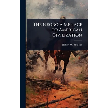 The Negro a Menace to American Civilization