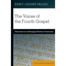 The Voices of the Fourth Gospel: Characters in an Emerging Christian Community