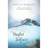 Under the Surface: When you come up for air, who knows what you'll discover.