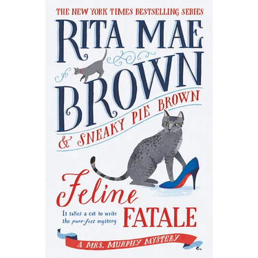 Feline Fatale: A Mrs. Murphy Mystery