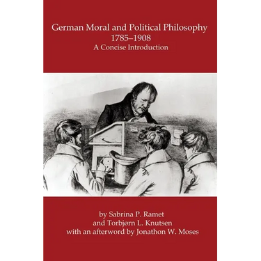 German Moral and Political Philosophy, 1785-1908: A concise introduction