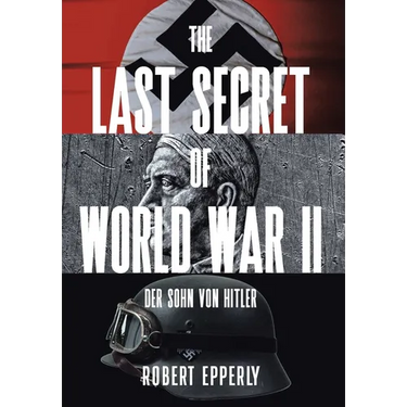 The Last Secret of World War II: Der Sohn von Hitler