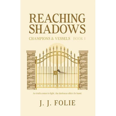 Reaching Shadows: Young-Adult Fantasy Series (Champions & Vessels, Book 1)