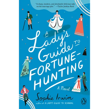 A Lady's Guide to Fortune-Hunting